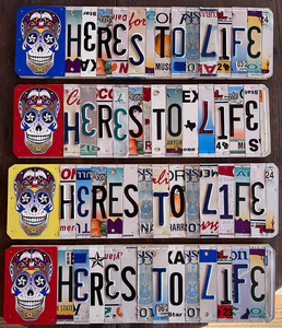 License Plate Sign ~ Here's to Life