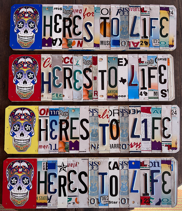 License Plate Sign ~ Here's to Life