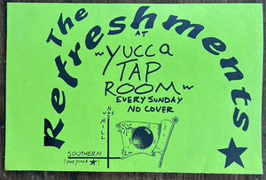 The Refreshments Flyer Half Page Yucca Tap Room